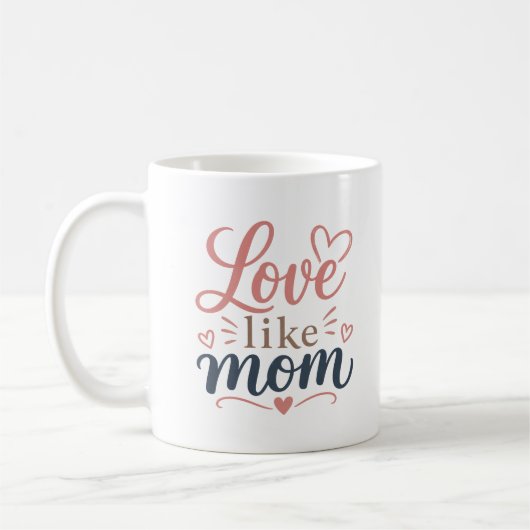 Liebe wie Mama Tasse Muttertag Geschenk für Mutter (Links)