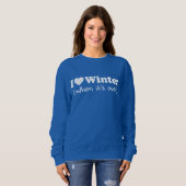 Liebe Winter (wenn es vorbei ist) Sweatshirt (Vorne ganz)