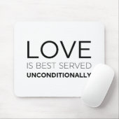 Liebe wird am besten bedingungslos serviert mousepad (Mit Mouse)