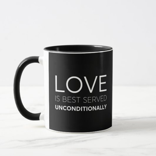 Liebe wird am besten bedingungslos serviert tasse (Links)