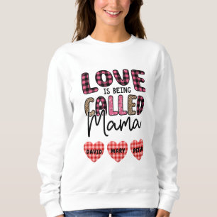 Liebe wird Mama genannt, ein individualisierbares  Sweatshirt