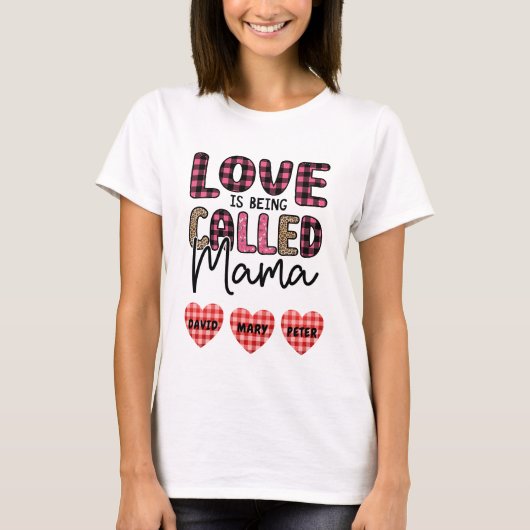 Liebe wird Mama genannt, ein individualisierbares T-Shirt (Vorderseite)