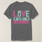 Liebe wird nicht storniert 1 T-Shirt (Design vorne)