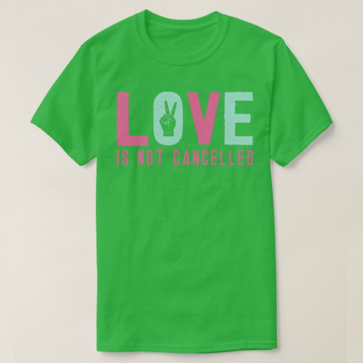 Liebe wird nicht storniert 4 T-Shirt (Design vorne)