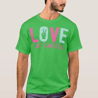 Liebe wird nicht storniert 4 T-Shirt
