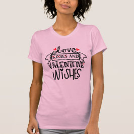 Liebe Wünsche und Valentinenküsse T-Shirt