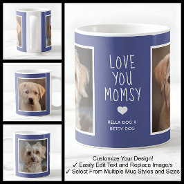 Liebe You Dog Momsy Fotos Moderne Blue C49 & White Kaffeetasse