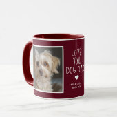 Liebe You Dog Vater Fotos Modernes Maroon C31 & Wh Tasse (Vorderseite Links)