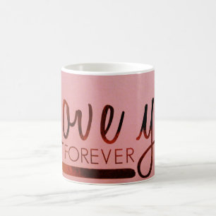 "Liebe You Forever" 11 oz Klassische Weiße Tasse