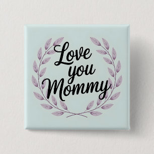 Liebe You Mommy Script Wreath - Sweet Mother's Day Button
