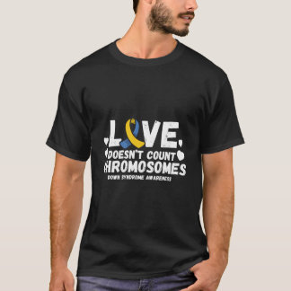 Liebe Zählt Chromosomen Nicht Down-Syndrom-Bewusst T-Shirt