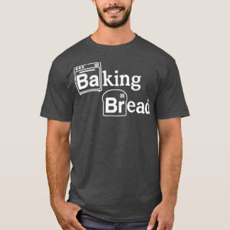 Liebe zu backen Bad Bread Funny TV Parody T - Shir T-Shirt