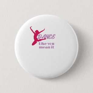Liebe zu tanzen, wie Sie es Gemeinen Party Button