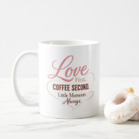 Liebe zuerst Kaffee zweitens Mama-Leben-Typografie