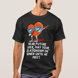 Liebe Zukunft Bleibe Single Valentinstag Spaß T-Shirt