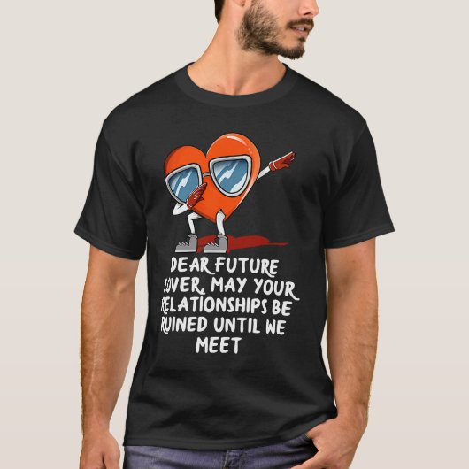 Liebe Zukunft Bleibe Single Valentinstag Spaß T-Shirt (Vorderseite)
