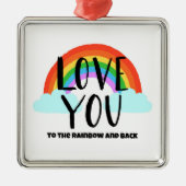 Liebe zum Regenbogen und zurück Ornament Aus Metall (Vorne)
