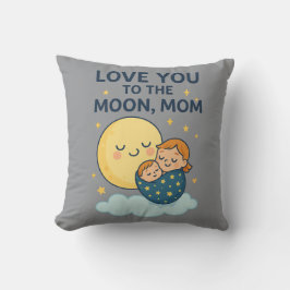 Liebe zum T - Shirt der Mama auf dem Mond Kissen