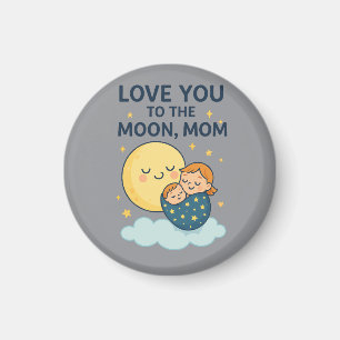 Liebe zum T - Shirt der Mama auf dem Mond Magnet