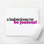 Lieben eines Seabee ich, sind eifersüchtig! Mousepad (Mit Mouse)
