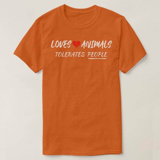 LIEBEN TIERE TELORATIEREN MENSCHEN, DIE TIERE LIEB T-Shirt (Design vorne)