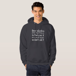 Lieber Algebra-Halt, der uns fragt, um Ihr X zu Hoodie