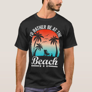 Lieber Am Strand Lustig T-Shirt