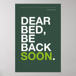 LIEBER BETT, BIN BALD ZURÜCK – Schlafzimmerposter Poster