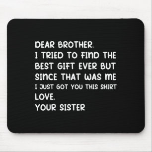 Lieber Bruder, ich habe versucht, die Ever zu find Mousepad