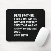 Lieber Bruder, ich versuchte, die Ever zu finden, Mousepad (Mit Mouse)