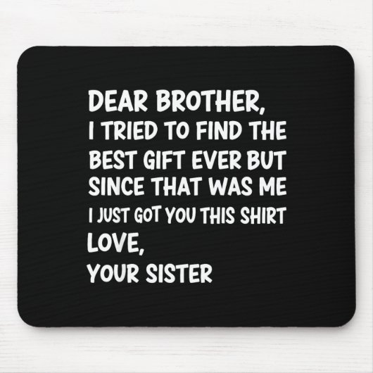 Lieber Bruder, ich versuchte, die Ever zu finden, Mousepad (Vorne)