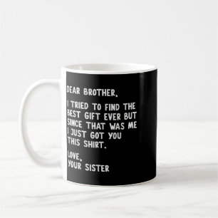 Lieber Bruder Zitat Lustiger Geschwister Humor Wit Kaffeetasse