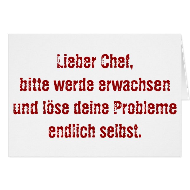 "Lieber Chef, bitte werde erwachsen..." (Vorderseite (Horizontal))