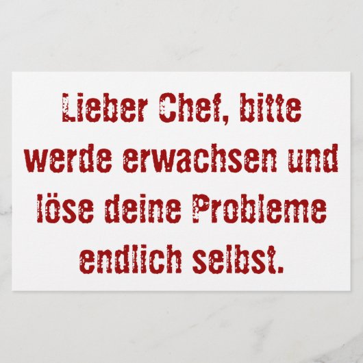 "Lieber Chef, bitte werde erwachsen..." Briefpapier (Vorderseite)