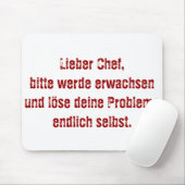 "Lieber Chef, bitte werde erwachsen..." Mousepad (Mit Mouse)