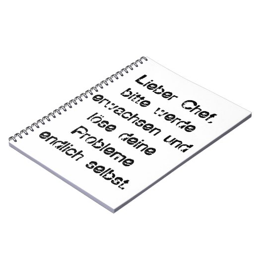 "Lieber Chef, bitte werde erwachsen..." Notizblock (Linke Seite)