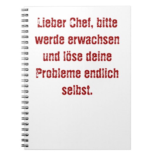 "Lieber Chef, bitte werde erwachsen..." Notizblock (Vorderseite)