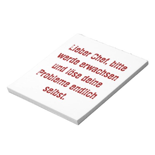 "Lieber Chef, bitte werde erwachsen..." Notizblock (Rotiert)