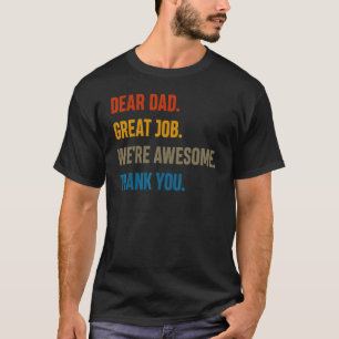Lieber Dad, großartige Arbeit, wir sind großartig, T-Shirt