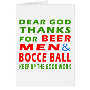 Lieber Gott-Dank für Bier-Männer und Bocce Ball