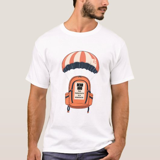 "Lieber Gott, dieser Fallschirm ist ein Knapsack" T-Shirt (Vorderseite)
