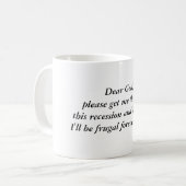 Lieber Gott, erhalten mich bitte durch diese Kaffeetasse (Vorderseite Links)