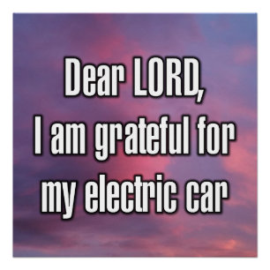 Lieber Gott, ich bin dankbar für mein Elektroauto Poster
