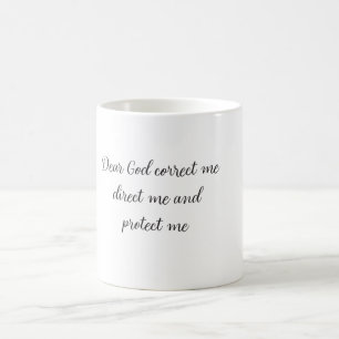 Lieber Gott, korrigiere mich, leite mich und besch Kaffeetasse