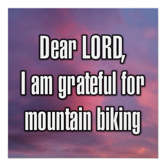 Lieber Herr, ich bin dankbar für Mountainbiken Poster (Vorderseite)