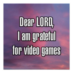Lieber Herr, ich bin dankbar für Videospiele Poster