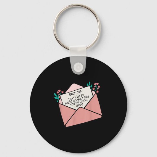 Lieber ich sei nicht so hart an dir selbst, dich z schlüsselanhänger (Vorderseite)