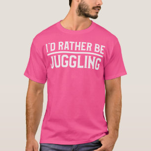 Lieber Jonglieren Jongleur Pinball Zirkus Liebe T-Shirt