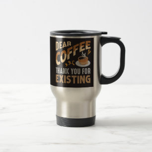 Lieber Kaffee Danke, dass es dich gibt Lustig Reisebecher