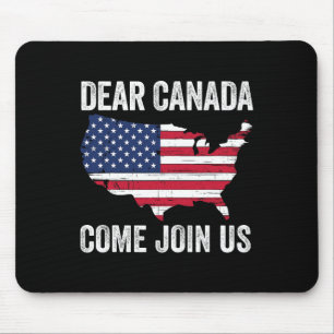 Lieber Kanada, komm und tritt uns bei Präsident Tr Mousepad